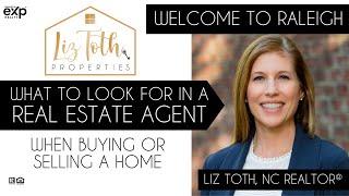 What to look for in a real estate agent when buying or selling a home | Raleigh, North Carolina