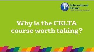 CELTA Question 1: Why is the CELTA course worth taking?