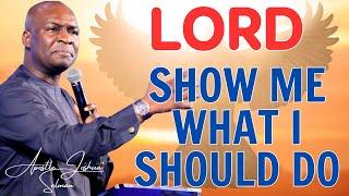 OH LORD, SHOW ME WHAT I SHOULD DO | APOSTLE JOSHUA SELMAN MESSAGE 2024