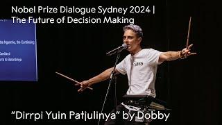 “Dirrpi Yuin Patjulinya” by Dobby | The Future of Decision Making | Nobel Prize Dialogue Sydney