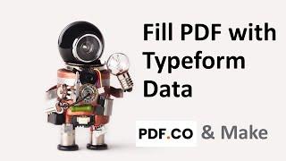 PDF Form Filling with Typeform Data using PDF.co and Make