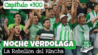 BITACORA VERDOLAGA T6 #2 | LA REBELION DE LA HINCHADA - CAPITULO 300