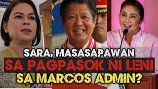 LENI ROBREDO, PAPASOK SA MARCOS ADMIN? SARA, MASASAPAWAN KAYA?