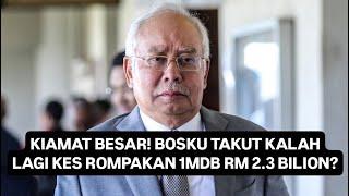 KIAMAT! BOSKU MENGAKU SALAH ROMPAK RM 2.3 BILION DUIT RAKYAT? 