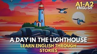 A Day in the Lighthouse: Learn English with a Seaside Story | A1-A2 Level