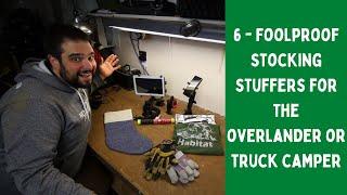 6 Stocking Stuffer Gifts For The Overlander or Truck Camper -