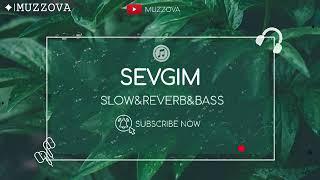 "SEVGIM" AZERI BASS ( SLOW & REVERB & BASS )