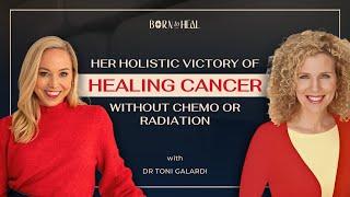 Her Holistic Path to Becoming Cancer-Free with Dr. Toni Galardi, Author of Breast Quake | Ep 63