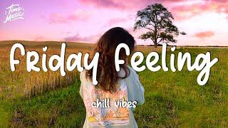 Friday Feeling ~ Chill Vibes - Chill out music mix playlist