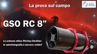 GSO Ritchey-Chrétien da 20cm f/8 alias RC8: quanto è valido per la fotografia deep sky?