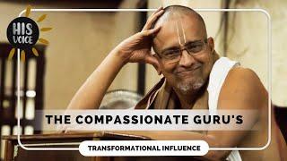 The Compassionate Guru's Transformational Influence | His Voice #103 | Sri Guruji Lecture Series