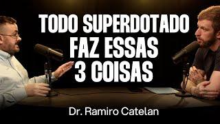 Altas Habilidades e Superdotação - Dr. Ramiro Catelan [Ep. 083]