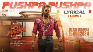 Pushpa Pushpa (Lyrical)-Pushpa 2 The Rule | Allu Arjun |Sukumar |Rashmika |Mika,Nakash |Fahadh F|DSP