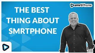 The Best Thing About smrtPhone - Real People, Real Solutions