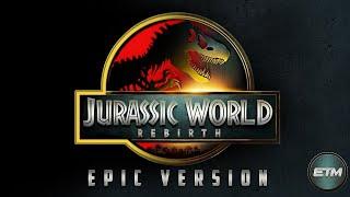 Jurassic World Theme | Epic Trailer Version (Jurassic World Rebirth)