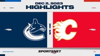 NHL Highlights | Canucks vs. Flames - December 2, 2023