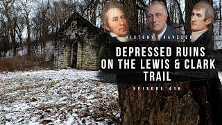 Depressed Ruins on the Lewis & Clark Trail | History Traveler Episode 416