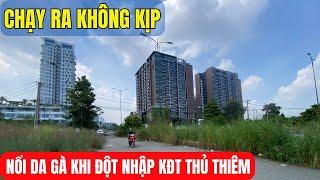 ĐỘT NHẬP vùng đất Thủ Thiêm - Khu thì nhà cửa đắt đỏ - Khu vô xong CHẠY RA KHÔNG KỊP.