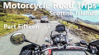 Motorcycle Road Trips - Scottish Islands - Part Fifteen