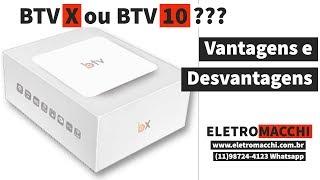 BTVX ou BTV 10?  Vantagens e Desvantagens!