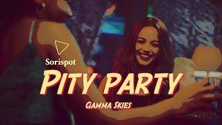 [Lyrics] Pity Party - Gamma Skies  / SoriSpot MV series #01