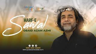 Harf-e Sawal | Obaid Azam Azmi | Izhaar | Pasbaan e Adab I Mushaira I Urdu Poetry