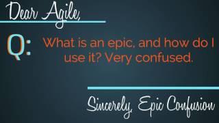 Agile Literacy's Dear Agile: What Is An Epic?