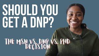 Should you get a Doctorate in Nursing?? | My DNP vs. MSN vs. PhD Decision