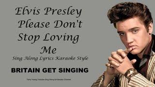 Elvis Presley Please Don't Stop Loving Me Sing  Along Lyrics