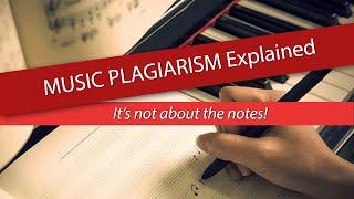 MUSIC PLAGIARISM Explained:  It's not about the notes!