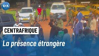 La présence étrangère en Centrafrique