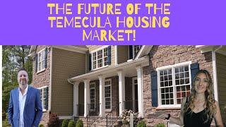 THE FUTURE OF TEMECULA REAL ESTATE