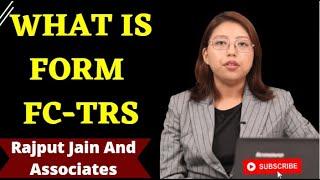 What is form FC-TRS? | Form FC-TRS Filling | Form FC-TRS Filling Procedure