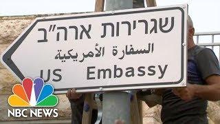 U.S. Embassy Opens In Jerusalem | NBC News