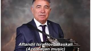 Baskali - Aftandil Israfilov