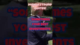 Donald Trump Knows When To Invest!