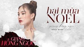 Hai Mùa Noel | Giang Hồng Ngọc | Album Đông Buồn