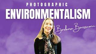 Photographic Environmentalism with Barbara Boissevain | The Lisa LaCroix Show Episode #4