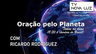 Oração pelo Planeta com Ricardo Rodriguez  |  Quar. às 18:30 - horário de Brasília  - 01/01/25.