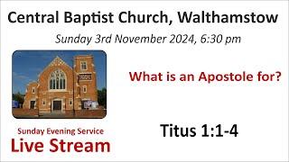 Titus 1:1-4 What is an Apostle for? Sunday evening 6:30 Service 3rd Nov 2024