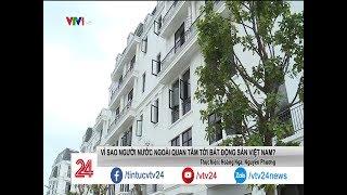 Vì sao bất động sản Việt Nam thu hút người nước ngoài? | VTV24