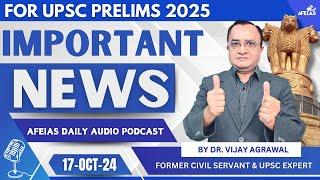 IMPORTANT NEWS FOR PRELIMS 2025 | DR. VIJAY AGRAWAL | UPSC CIVIL SERVICES | AFE IAS |DAILY PODCAST