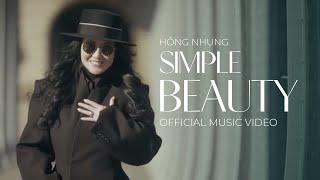 HỒNG NHUNG | SIMPLE BEAUTY (Official Music Video)