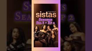 SISTAS / SEA 8 ~ EP 2 / TEA TIME / SYNOPSIS  #bet #tylerperry #tvshow #comedydrama