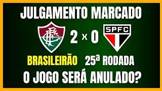 BRASILEIRÃO | JOGO ENTRE FLUMINENSE E SÃO PAULO SERÁ ANULADO? | JULGAMENTO MARCADO