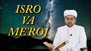 NURIDDIN DOMLA XOLIQNAZAROV - ISRO VA ME'ROJ HAQIDA TO'LIQ