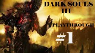 Dark souls 3 - The beginning - playthrough