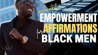 Empowerment Affirmations for Black Men