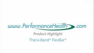 Performance Health Product Highlight - Thera-Band® FlexBar® with Paul