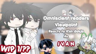 Omniscient readers viewpoint reacts to Kim dokja as Ivan | WIP | orv x ALNST |